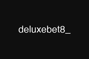 deluxebet8_