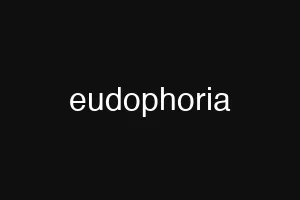 eudophoria