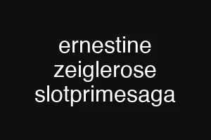 ernestine zeiglerose slotprimesaga