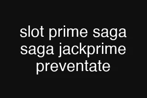 slot prime saga saga jackprime preventate