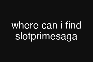 where can i find slotprimesaga