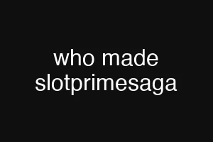 who made slotprimesaga